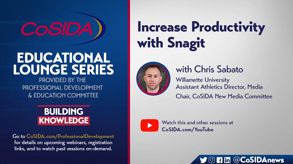 Increase Productivity with Snagit | CoSIDA Educational Lounge